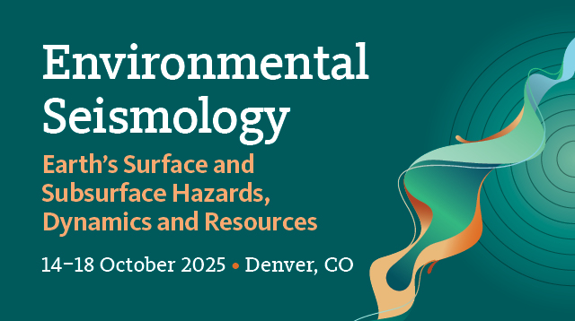 Ad for Environmental Seismology Earth's Surface and Subsurface Hazard's, Dynamics and Resources, 14-18 October 2025, Denver, CO